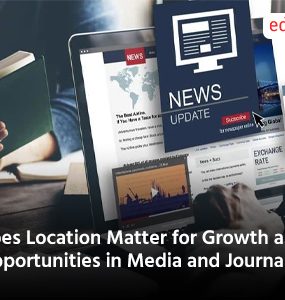 Does Location Matter for Growth and Opportunities in Media and Journalism?