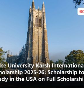 Duke University Karsh International Scholarship 2025-26: Scholarship to Study in the USA on Full Scholarship