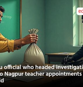 Edu official who headed investigation into Nagpur teacher appointments scam held