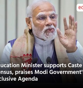Education Minister supports Caste Census, praises Modi Government's Inclusive Agenda