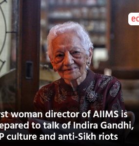 First woman director of AIIMS is prepared to talk of Indira Gandhi, VIP culture and anti-Sikh riots
