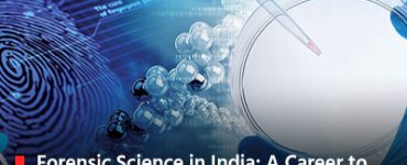 Forensic Science in India: A Career to Pursue
