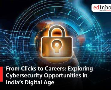 From Clicks to Careers: Exploring Cybersecurity Opportunities in India’s Digital Age
