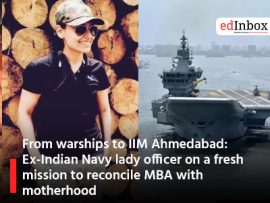From warships to IIM Ahmedabad: Ex-Indian Navy lady officer on a fresh mission to reconcile MBA with motherhood