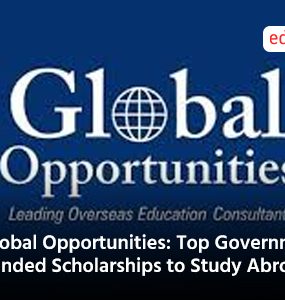 Global Opportunities: Top Government Funded Scholarships to Study Abroad