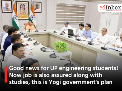 Good news for UP engineering students! Now job is also assured along with studies, this is Yogi government's plan