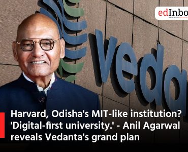 Harvard, Odisha's MIT-like institution? 'Digital-first university.' - Anil Agarwal reveals Vedanta's grand plan