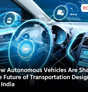 How Autonomous Vehicles Are Shaping the Future of Transportation Design in India