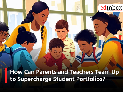 How Can Parents and Teachers Team Up to Supercharge Student Portfolios?