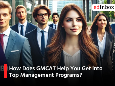 How Does GMCAT Help You Get into Top Management Programs?
