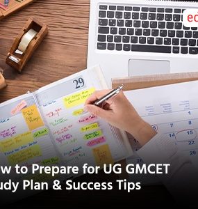 How to Prepare for UG GMCET: Study Plan & Success Tips