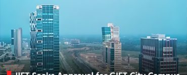 IIFT Seeks Approval for GIFT City Campus, Bringing Global Trade Study to the Doorstep