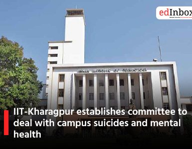 IIT-Kharagpur establishes committee to deal with campus suicides and mental health
