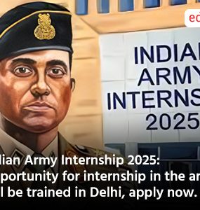 Indian Army Internship 2025: Opportunity for internship in the army, will be trained in Delhi, apply now.