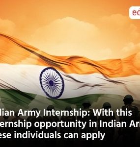 Indian Army Internship: With this internship opportunity in Indian Army, these individuals can apply