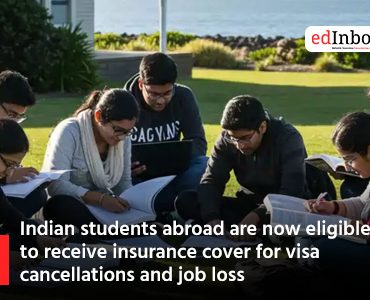 Indian students abroad are now eligible to receive insurance cover for visa cancellations and job loss