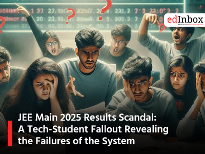 JEE Main 2025 Results Scandal: A Tech-Student Fallout Revealing the Failures of the System
