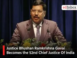 Justice Bhushan Ramkrishna Gavai Becomes the 52nd Chief Justice Of India