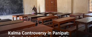 Kalma Controversy in Panipat: A Teachable Moment on Faith, Boundaries, and Secularism in Indian Classrooms