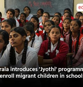 Kerala introduces 'Jyothi' programme to enroll migrant children in schools