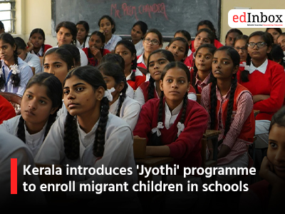 Kerala introduces 'Jyothi' programme to enroll migrant children in schools