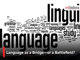 Language as a Bridge—or a Battlefield?