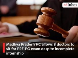 Madhya Pradesh HC allows 8 doctors to sit for PRE-PG exam despite incomplete internship