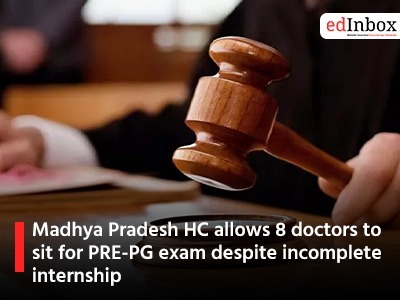 Madhya Pradesh HC allows 8 doctors to sit for PRE-PG exam despite incomplete internship