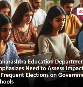 Maharashtra Education Department Emphasizes Need to Assess Impact of Frequent Elections on Government Schools