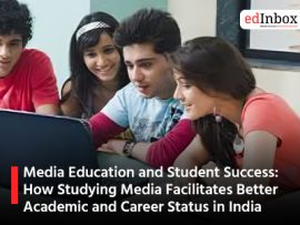 Media Education and Student Success: How Studying Media Facilitates Better Academic and Career Status in India