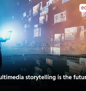 Multimedia storytelling is the future