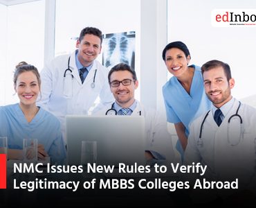 NMC Issues New Rules to Verify Legitimacy of MBBS Colleges Abroad