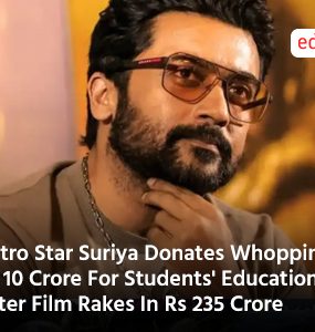 Retro Star Suriya Donates Whopping Rs 10 Crore For Students' Education After Film Rakes In Rs 235 Crore