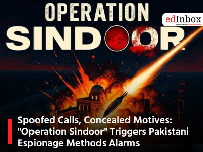 Spoofed Calls, Concealed Motives: "Operation Sindoor" Triggers Pakistani Espionage Methods Alarms