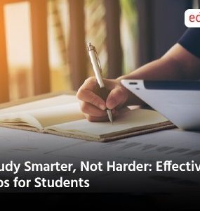 Study Smarter, Not Harder: Effective Tips for Students
