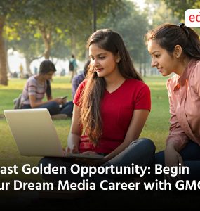 The Last Golden Opportunity: Your Dream Media Career with GMCET