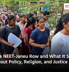 The NEET-Janeu Row and What It Says About Policy, Religion, and Justice