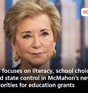 US focuses on literacy, school choice, and state control in McMahon's new priorities for education grants