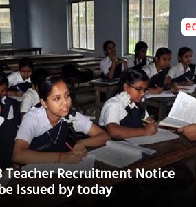 WB Teacher Recruitment Notice to be Issued by today