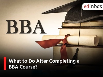What to Do After Completing a BBA Course?
