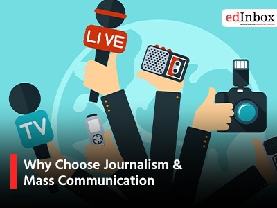 Why Choose Journalism & Mass Communication