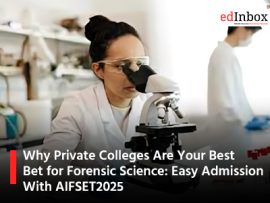 Why Private Colleges Are Your Best Bet for Forensic Science: Easy Admission With AIFSET2025