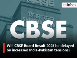 Will CBSE Board Result 2025 be delayed by increased India-Pakistan tensions?
