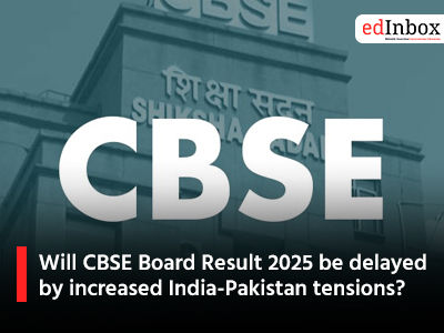 Will CBSE Board Result 2025 be delayed by increased India-Pakistan tensions?