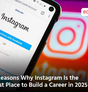 5 Reasons Why Instagram Is the Best Place to Build a Career in 2025