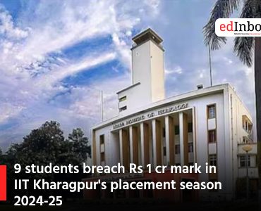 9 students breach Rs 1 cr mark in IIT Kharagpur's placement season 2024-25