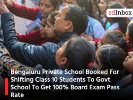 Bengaluru Private School Booked For Shifting Class 10 Students To Govt School To Get 100% Board Exam Pass Rate