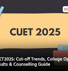 CUET 2025: Cut-off Trends, College Options, Results & Counselling Guide