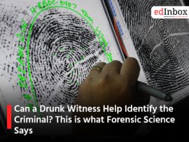 Can a Drunk Witness Help Identify the Criminal? This is what Forensic Science Says