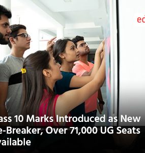 Class 10 Marks Introduced as New Tie-Breaker, Over 71,000 UG Seats Available